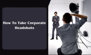 How To Take Corporate Headshots